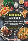 Multikocher Kochbuch: Das große Multikocher Kochbuch mit den besten und leckersten 85 Ninja Foodi Rezepten. Inklusive die Erklärung von Funktionen für Einsteiger